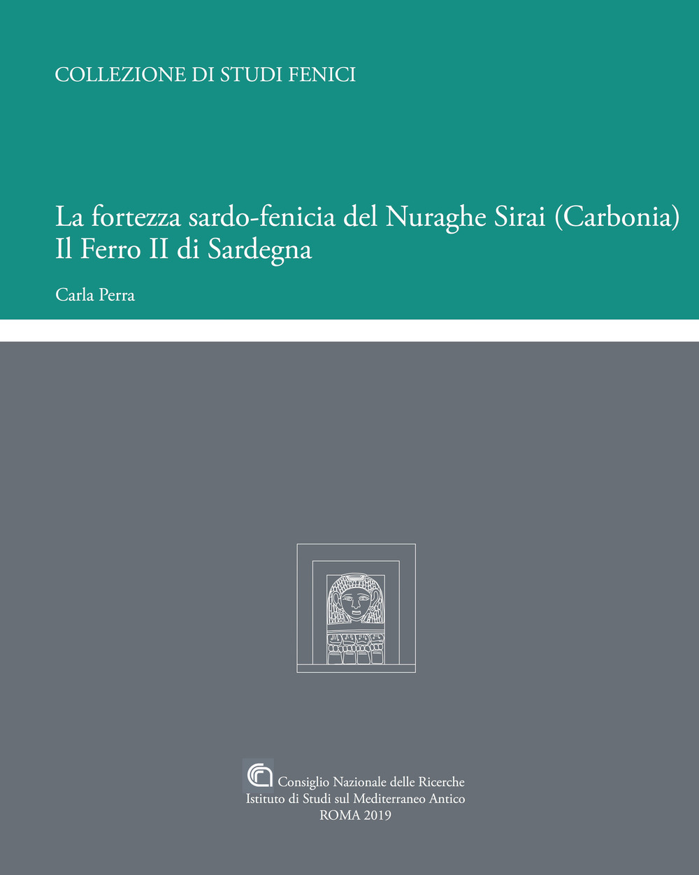 La fortezza sardo-fenicia del Nuraghe Sirai (Carbonia). Il Ferro II di Sardegna