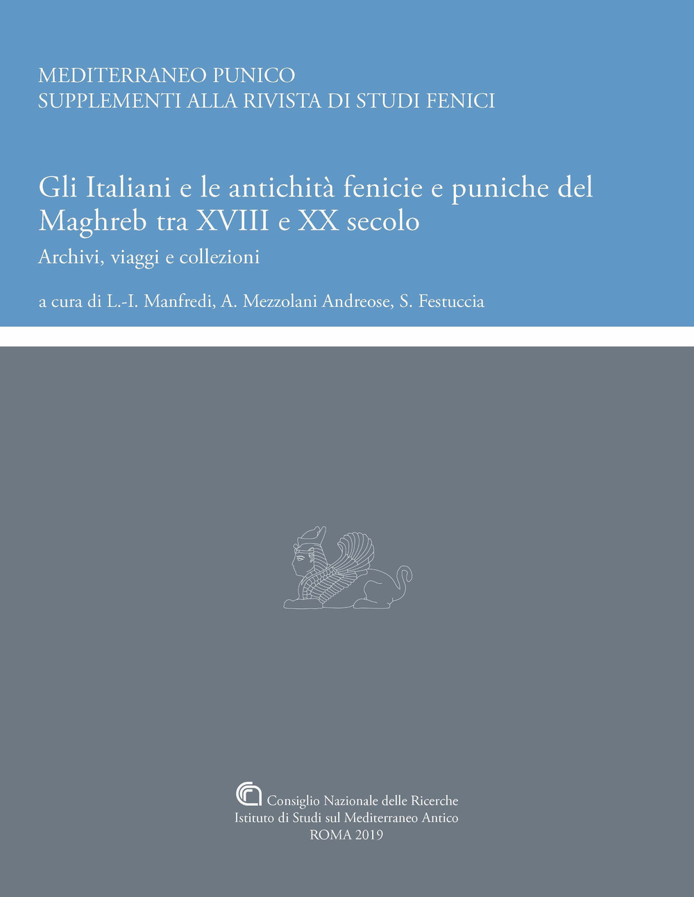 Gli italiani e le antichità fenicie e puniche del Maghreb tra XVIII e XX secolo. Archivi, viaggi e collezioni