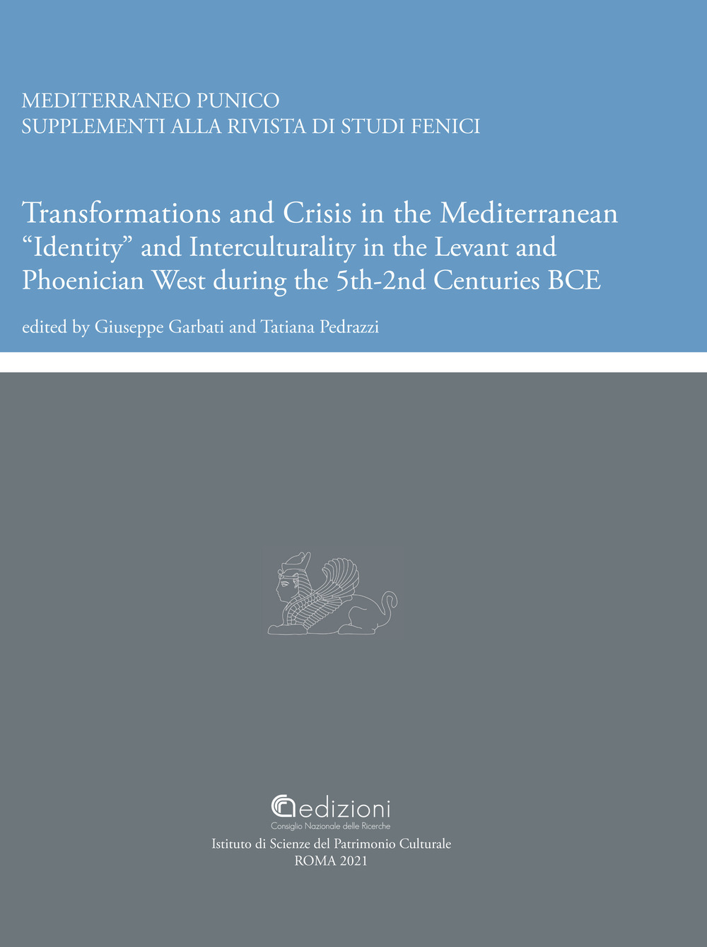 Transformations and crisis in the Mediterranean. «Identity» and interculturality in the Levant and Phoenician West during the 5th-2nd centuries BCE