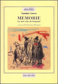 Memorie. La mia vita da brigante