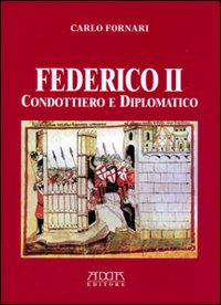 Federico II condottiero e diplomatico