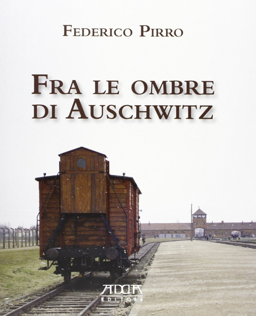 Fra le ombre di Auschwitz