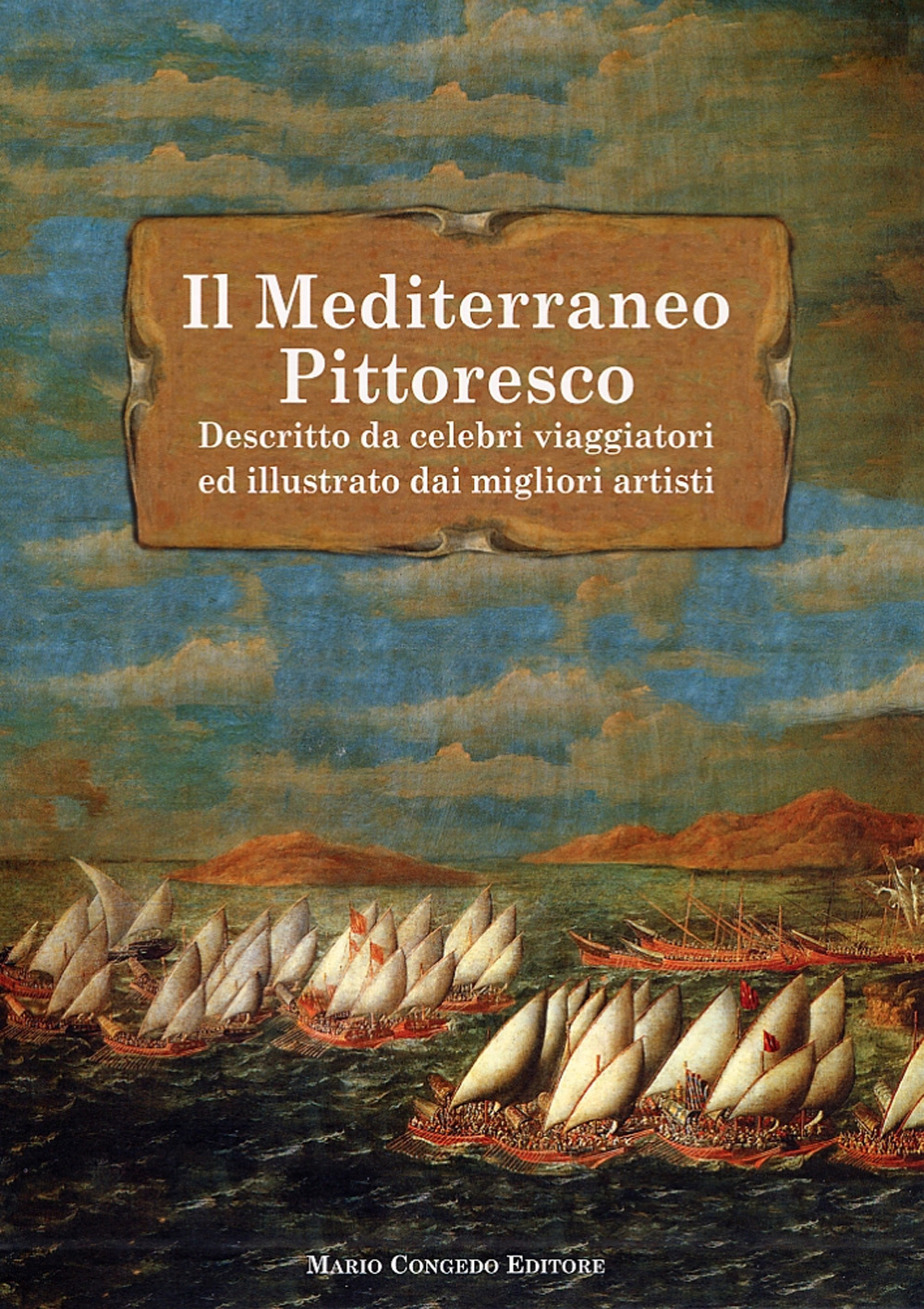 Il Mediterraneo pittoresco descritto da celebri viaggiatori ed illustrato dai migliori artisti