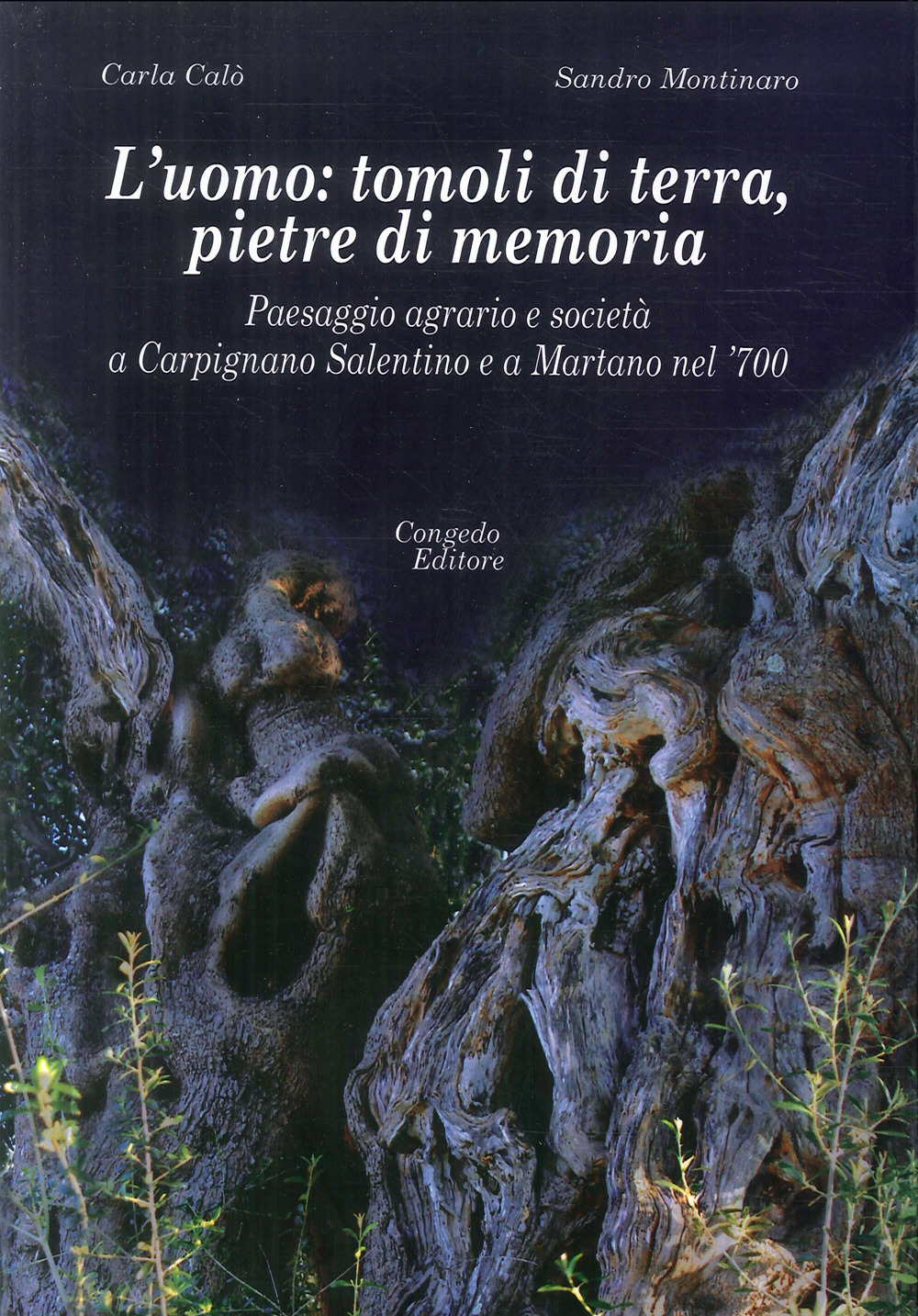 L'uomo: tomoli di terra, pietre di memoria. Paesaggio agrario e società a Carpignano Salentino e a Martano nel '700
