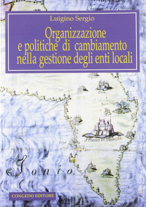 Organizzazione e politiche di cambiamento nella gestione degli enti locali