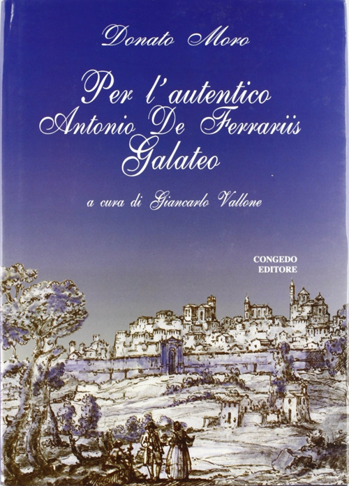 Per l'autentico Antonio De Ferraris Galateo