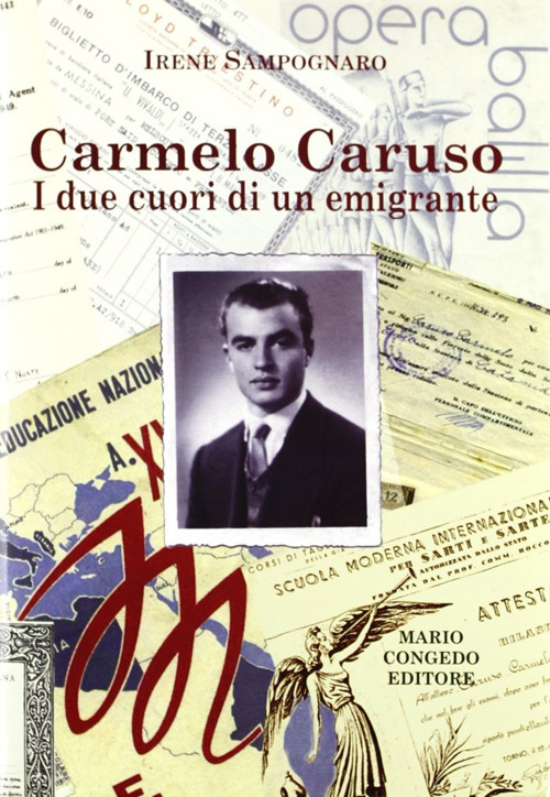 Carmelo Caruso. I due cuori di un emigrante