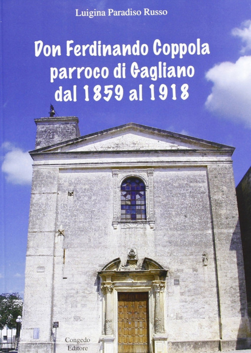 Don Ferdinando Coppola parroco di Gagliano dal 1859 al 1918
