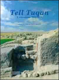 Tell Tuqan. Excavations 2008-2010. Ediz. bilingue