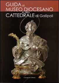 Guida al museo diocesano e alla cattedrale di Gallipoli