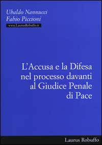 L'accusa e la difesa nel processo davanti al giudice penale di pace