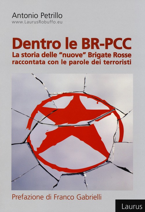 Dentro le BR-PCC. La storia delle «nuove» Brigate Rosse raccontata con le parole dei terroristi