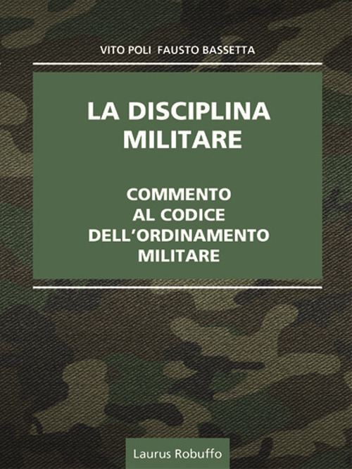 La disciplina militare. Commento al codice dell'ordinamento militare