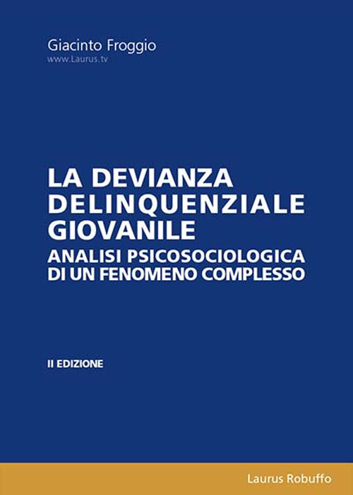 La devianza delinquenziale giovanile. Analisi psicosociologica di un fenomeno complesso