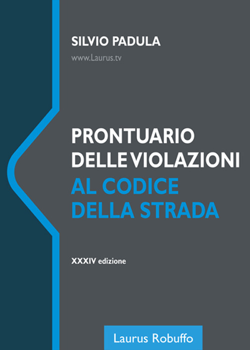 Prontuario delle violazioni al codice della strada. Nuova ediz.