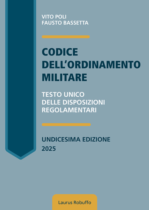 Codice dell'ordinamento militare. Testo Unico delle disposizioni regolamentari. Nuova ediz.