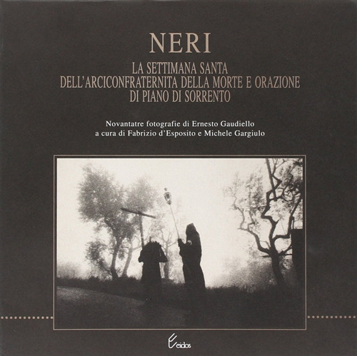 Neri. La Settimana santa dell'Arciconfraternita della Morte e orazione di piano di Sorrento