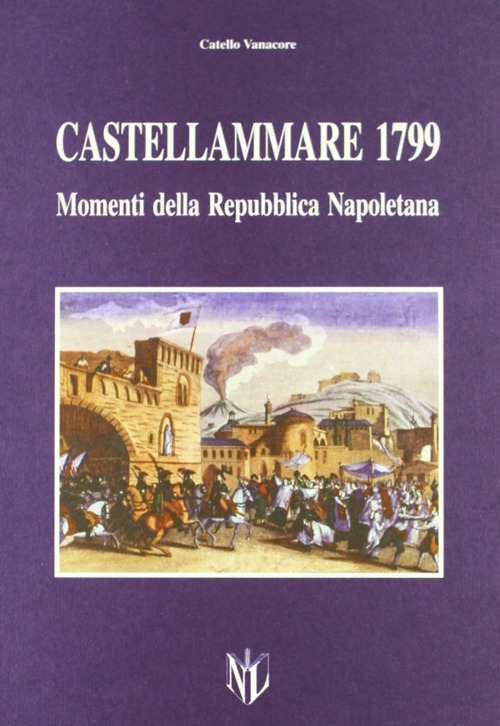 Castellammare di Stabia 1799. Momenti della Repubblica napoletana