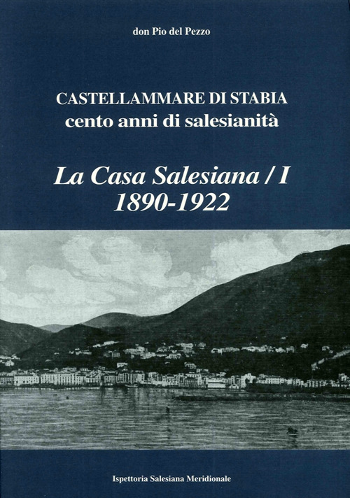 La casa salesiana (1890-1922), Castellammare di Stabia. Cento anni di salesianità