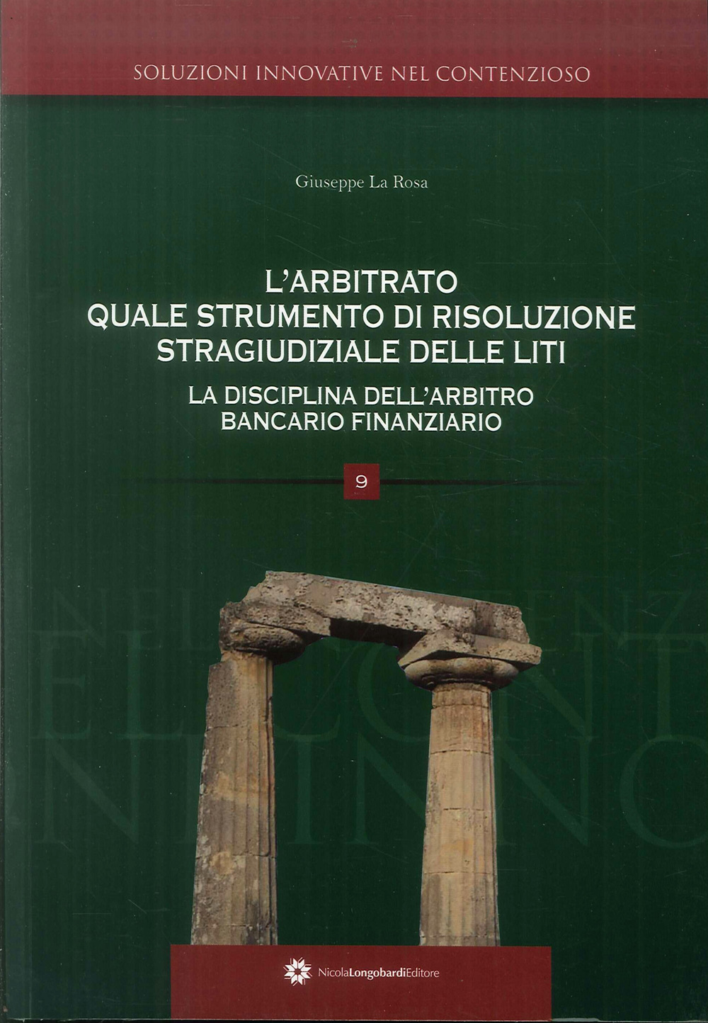 L'arbitrato quale soluzione di risoluzione stragiudiziale delle liti. La disciplina dell'arbitro bancario finanziario