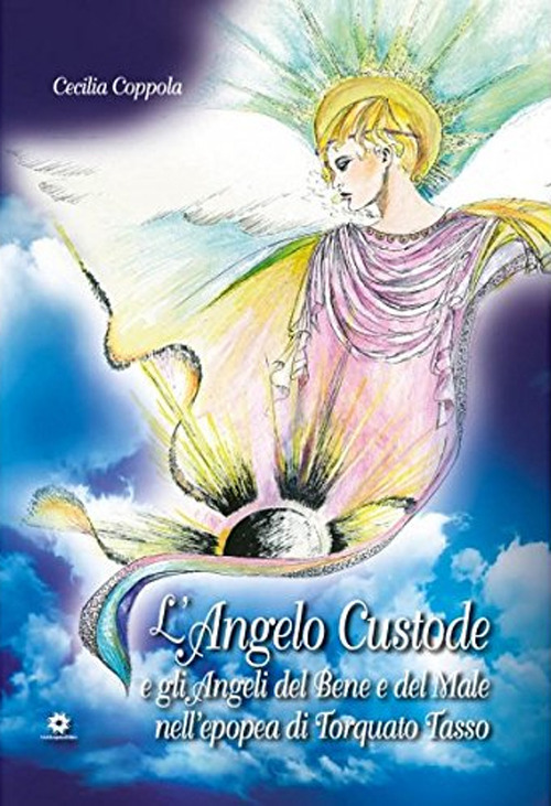 L'angelo custode e gli angeli del bene e del male nell'epopea di Torquato Tasso