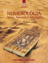 NUMEROLOGIA TANTRA AYURVEDA E ASTROLOGIA di JOHARI HARISH