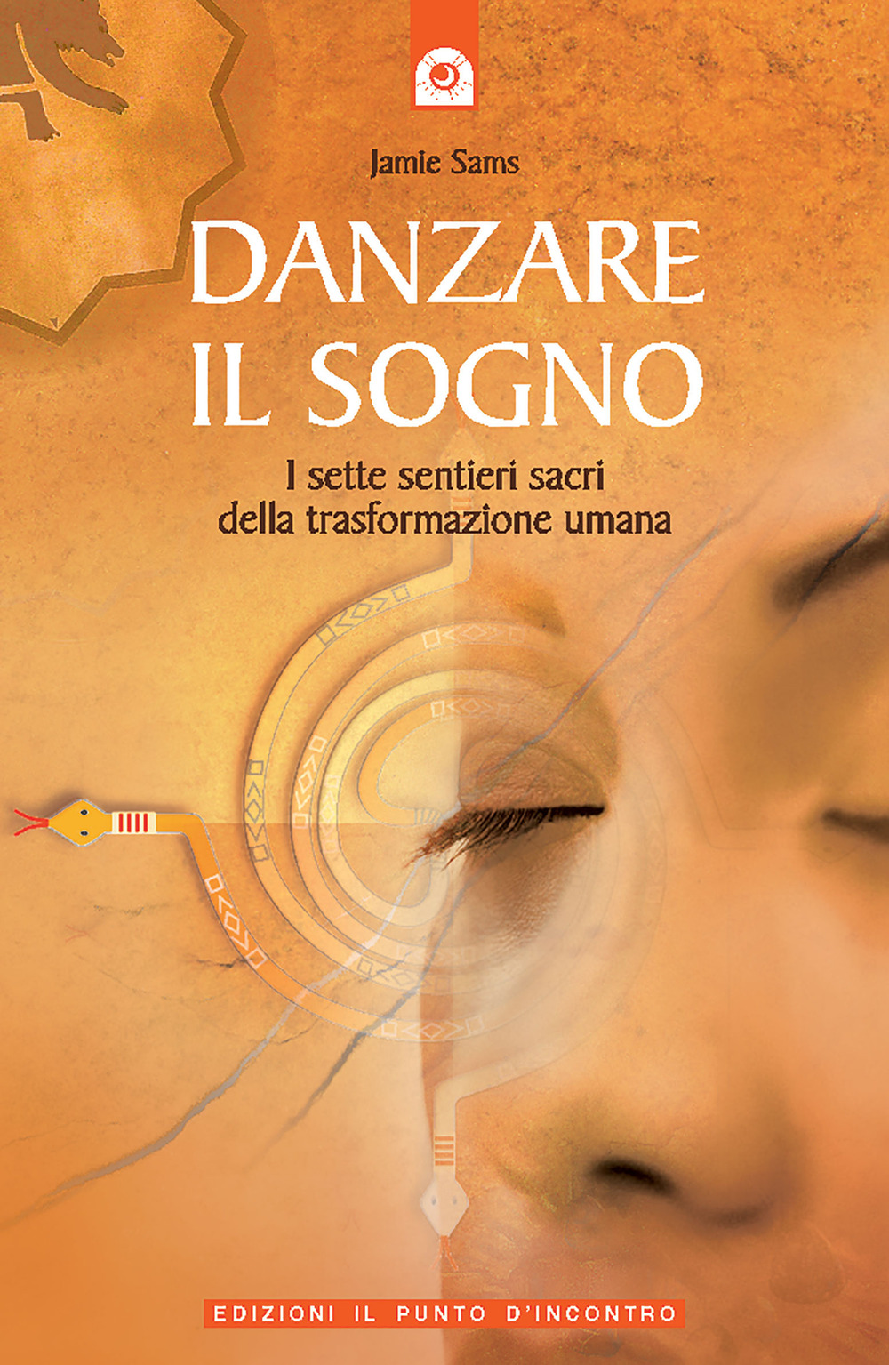 Danzare il sogno. I sette sentieri sacri della trasformazione umana