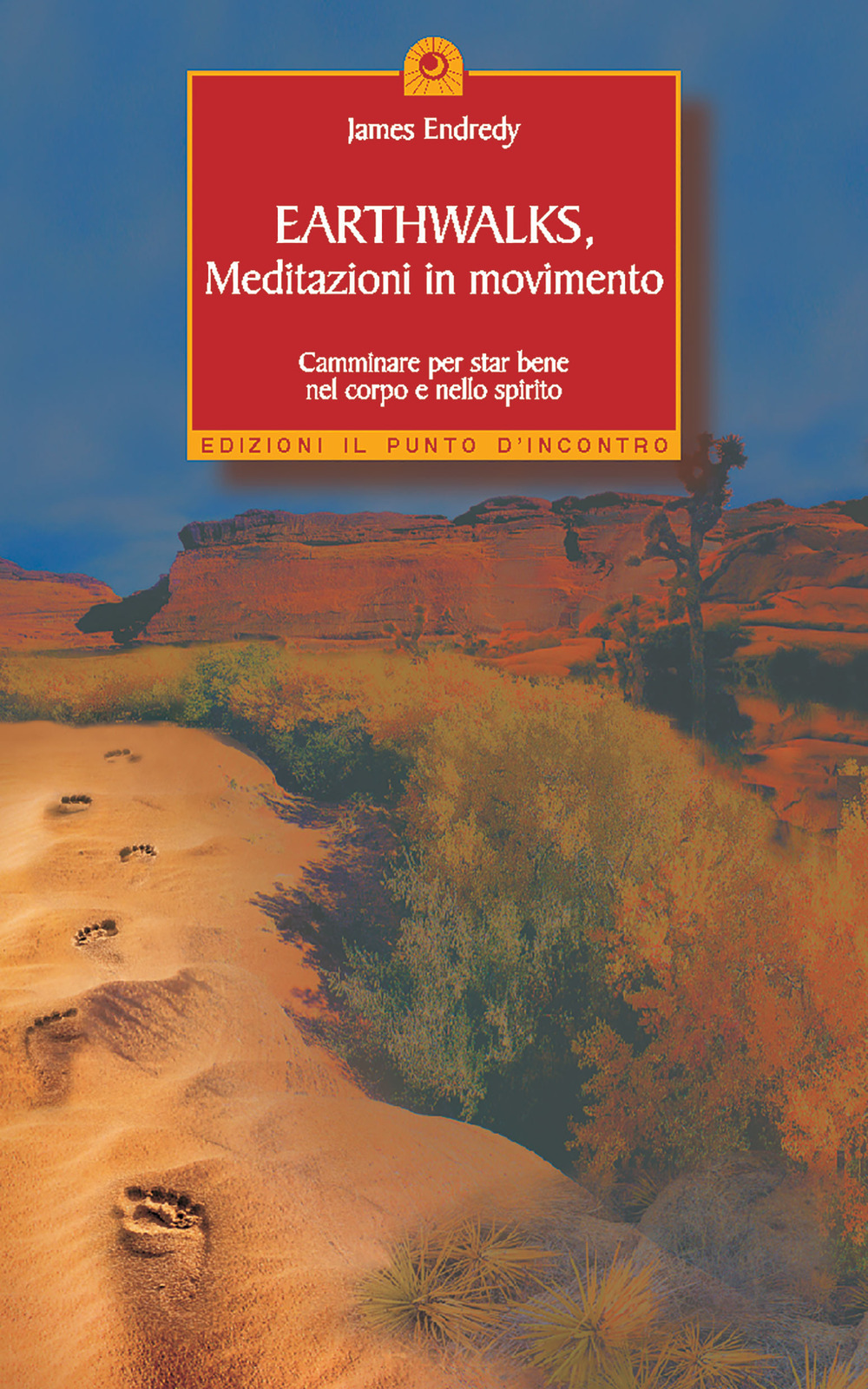 Earthwalks, meditazioni in movimento. Camminare per star bene nel corpo e nello spirito