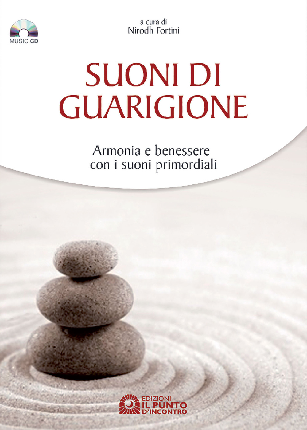 Suoni di guarigione. Armonia e benessere con i suoni primordiali. Con CD Audio