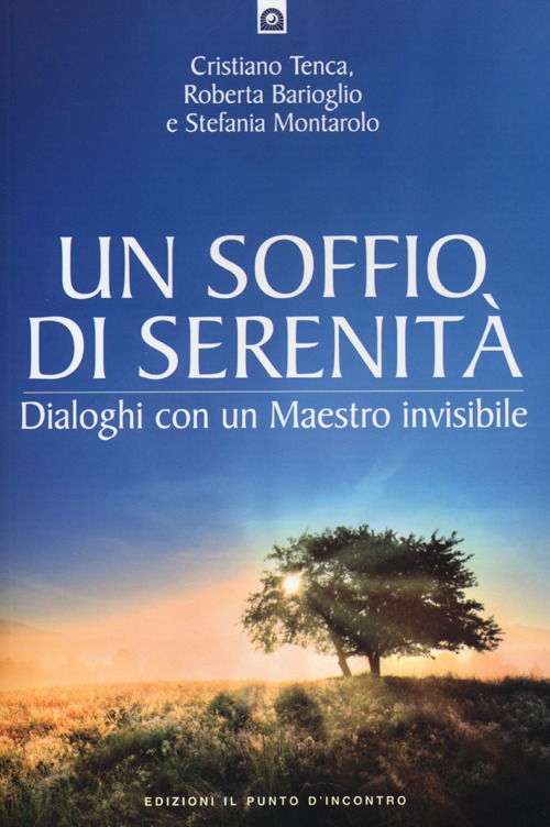 Un soffio di serenità. Dialogo con un maestro invisibile