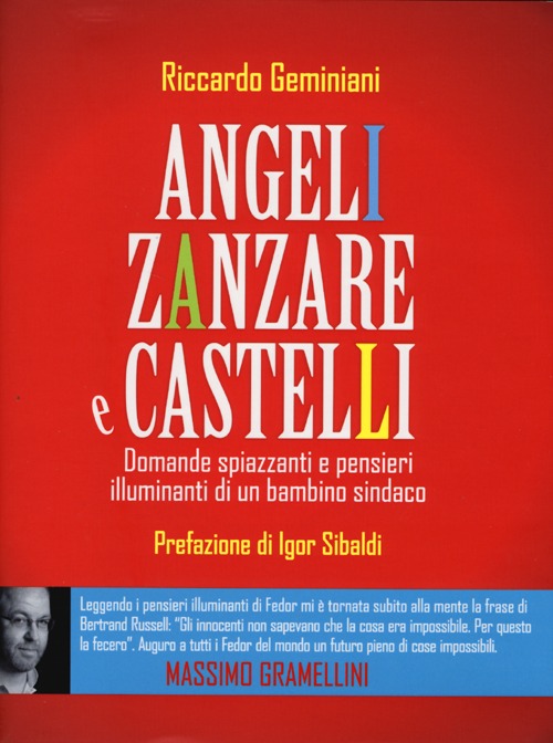 Angeli, zanzare e castelli. Domande spiazzanti e pensieri illuminanti di un bambino sindaco