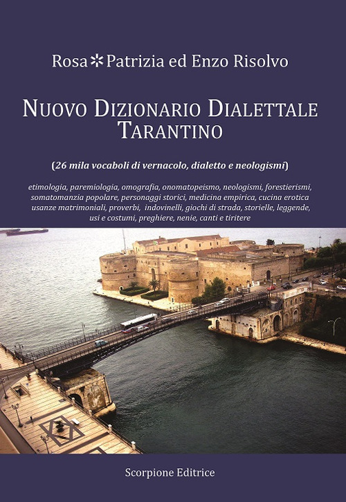 Nuovo dizionario dialettale tarantino. 26 mila vocaboli di vernacolo, dialetto e neologismi