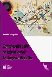 Complessità delle relazioni sociali. Tra logica e filosofia