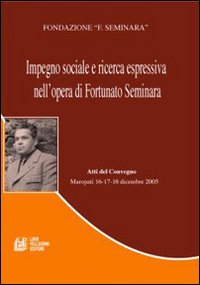 Impegno sociale e ricerca espressiva nell'opera di Fortunato Seminara