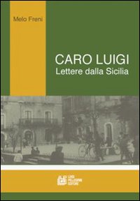 Caro Luigi. Lettere dalla Sicilia