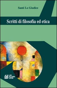 Scritti di filosofia ed etica