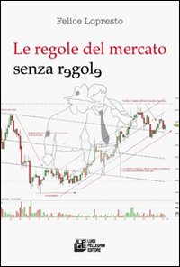 Le regole del mercato senza regole