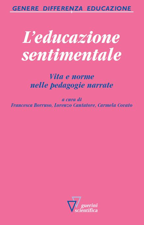 L'educazione sentimentale. Vita e norme nelle pedagogie narrate