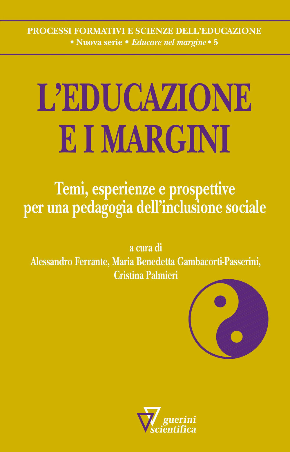 L'educazione e i margini. Temi, esperienze e prospettive per una pedagogia dell'inclusione sociale