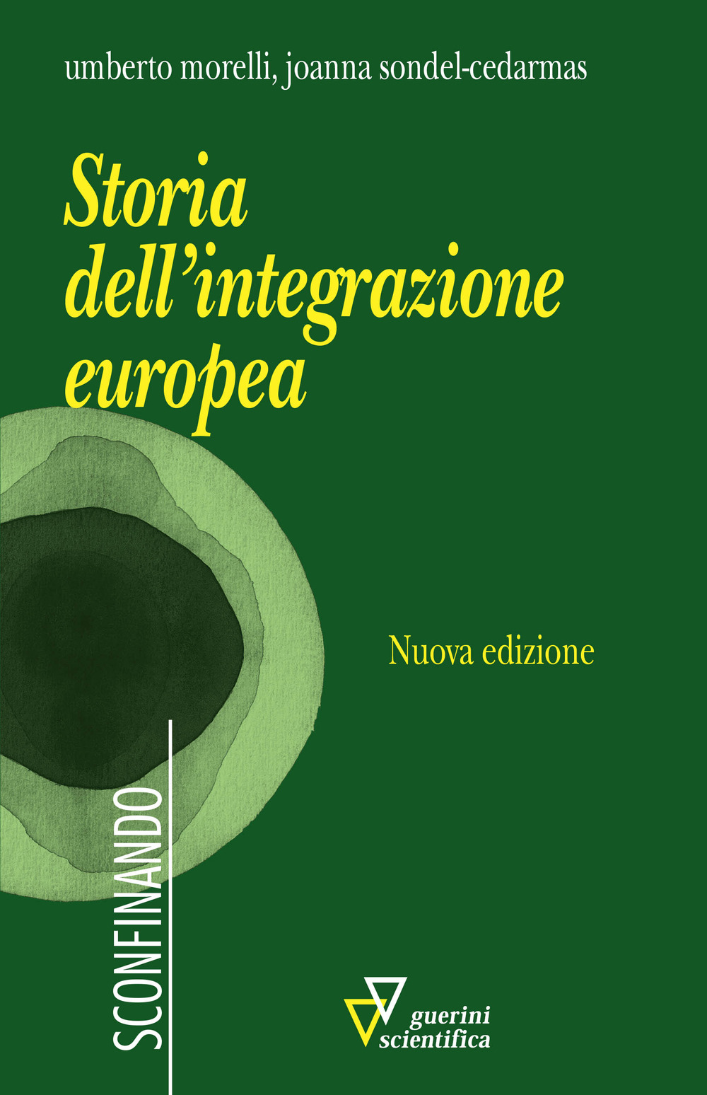 Storia dell'integrazione europea. Nuova ediz.