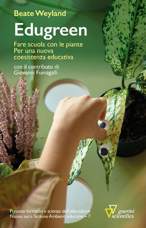 Edugreen. Fare scuola con le piante. Per una nuova coesistenza educativa