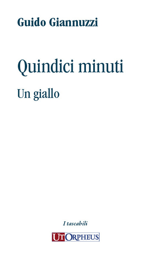 Quindici minuti. Un giallo
