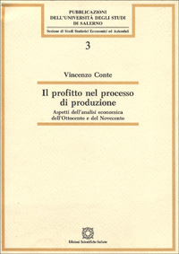 Il profitto nel processo di produzione. Aspetti dell'analisi economica dell'Ottocento e del Novecento