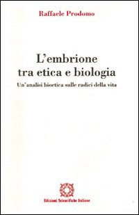 L'embrione tra etica e biologia. Un'analisi bioetica sulle radici della vita