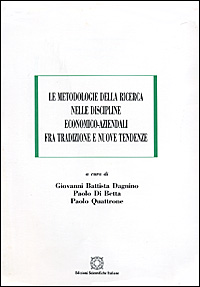 Le metodologie della ricerca nelle discipline economico-aziendali fra tradizione e nuove tendenze