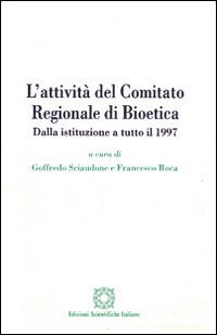 L'attività del Comitato regionale di bioetica. Dalla istituzione a tutto il 1997