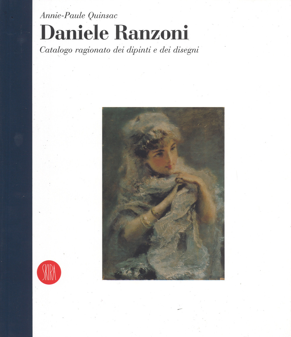 Daniele Ranzoni. «Catalogo ragionato dei dipinti e dei disegni». Ediz. a colori