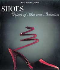 Scarpe. Oggetti d'arte e di seduzione. Ediz. inglese
