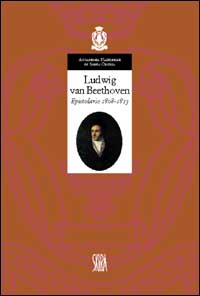 Ludwig van Beethoven. Epistolario 1808-1813. Ediz. illustrata. Vol. 2