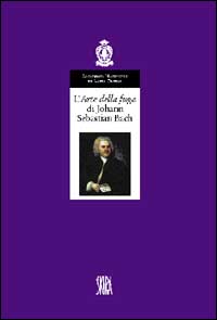 L'arte della fuga di Johann Sebastian Bach. Ediz. illustrata
